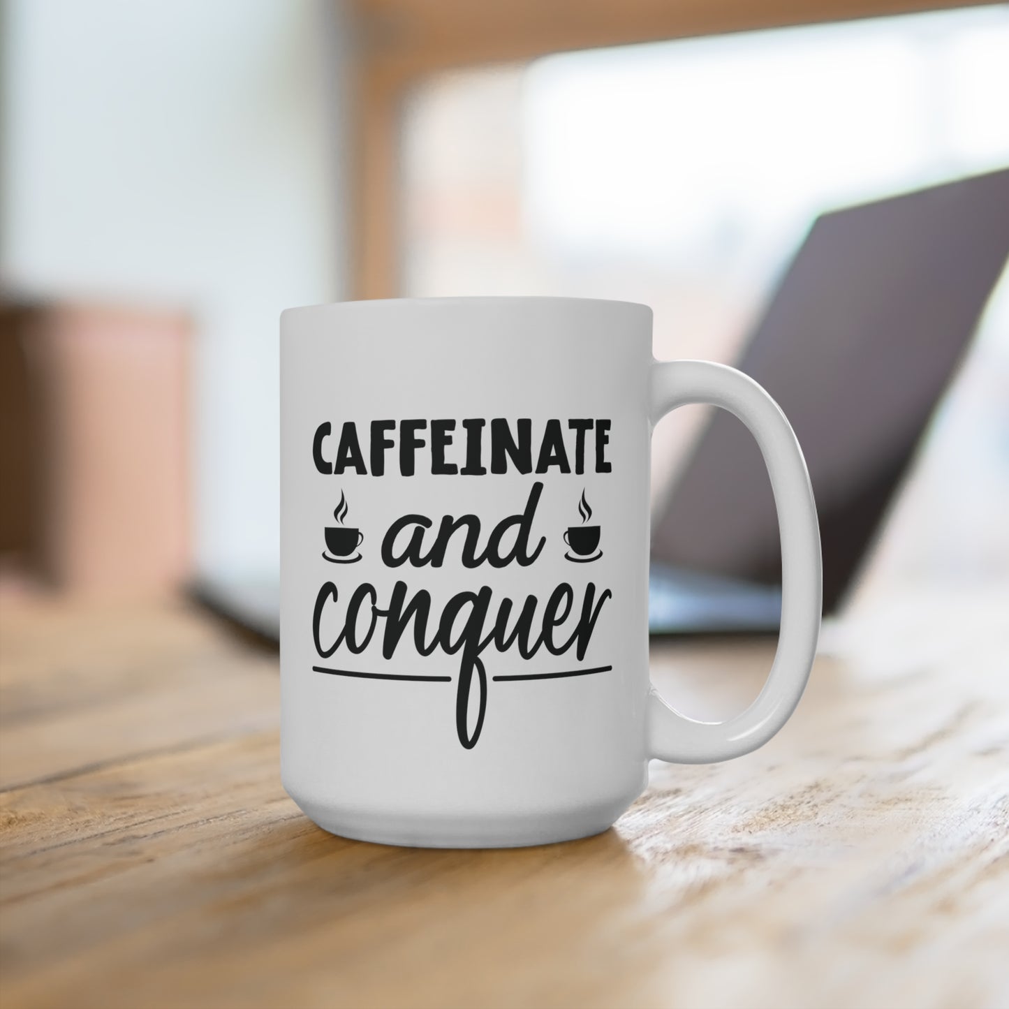 Caffeinate And Conquer Mug 15oz